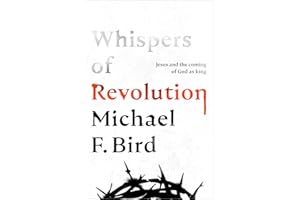 Whispers of Revolution: Jesus and the Coming of God as King