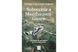 Sobrevivir a Mauthausen-Gusen: Memorias de un español en los campos nazis (Sine Qua Non)