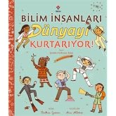 Bilim İnsanları D&uuml;nyayı Kurtarıyor!