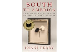 South to America: A Journey Below the Mason-Dixon to Understand the Soul of a Nation