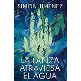 La lanza atraviesa el agua (Ciencia Ficci&oacute;n)