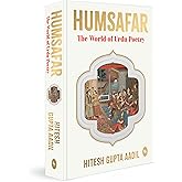 HUMSAFAR : The World of Urdu Poetry by Hitesh Gupta Aadil