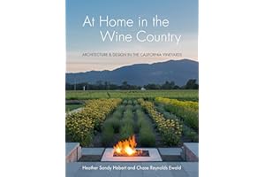 At Home in the Wine Country: Architecture & Design in the California Vineyards