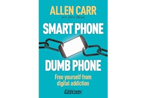 Smart Phone Dumb Phone: Free Yourself from Digital Addiction