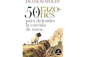 50 razones para defender la corrida de toros (Ecuestre, cinegética y taurología)
