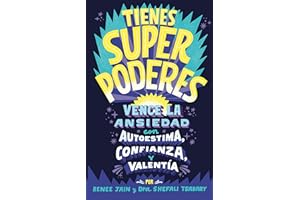 Tienes superpoderes: Vence la ansiedad con autoestima, confianza y valentía (B de Blok)