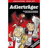 Adlerträger: Lilly Pfaff und die Geschichte von Eintracht Frankfurt. Wissen rund um die Eintracht Adler mit lustigen Anekdote