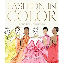 Fashion in Color: A Journey Through Every Hue: Amazon.co.uk: Hess