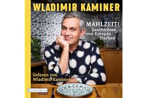 Mahlzeit! Geschichten von Europas Tischen