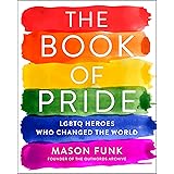 The Book of Pride: LGBTQ Heroes Who Changed the World