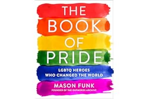 The Book of Pride: LGBTQ Heroes Who Changed the World