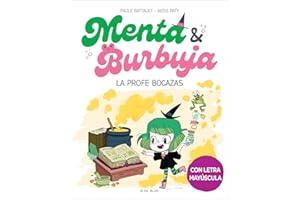 Menta y Burbuja 3 - La profe bocazas: Con letra MAYÚSCULA para que niños y niñas a partir de 6 años aprendan a leer solos (Primeras lecturas)