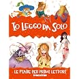 Io leggo da solo. Le fiabe per primi lettori