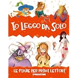 Io leggo da solo. Le fiabe per primi lettori