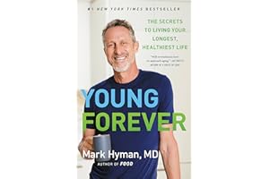 Young Forever: The Secrets to Living Your Longest, Healthiest Life
