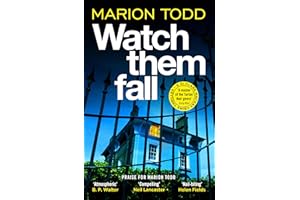 Watch Them Fall: A must-read Scottish police procedural from one of tartan noir's greatest (Detective Clare Mackay Book 10)