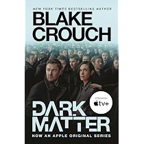 Dark Matter (Movie Tie-In): A Novel : Crouch, Blake: Amazon.ae: Books
