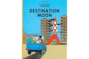 Destination Moon: The Official Classic Children’s Illustrated Mystery Adventure Series (The Adventures of Tintin)