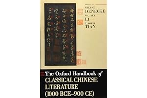 The Oxford Handbook of Classical Chinese Literature ( 1000 BCE - 900 CE) (Oxford Handbooks)