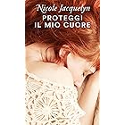 Proteggi il mio cuore
