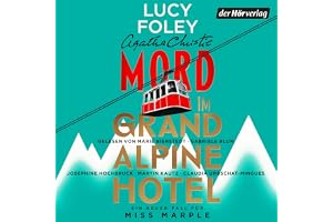 Mord im Grand Alpine Hotel: Ein neuer Fall für Miss Marple - Ein neuer Fall für Miss Marple: „Lucy Foley ist eine Meisterin i
