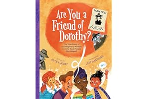 Are You a Friend of Dorothy?: The True Story of an Imaginary Woman and the Real People She Helped