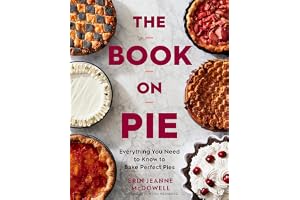 The Book On Pie: Everything You Need to Know to Bake Perfect Pies