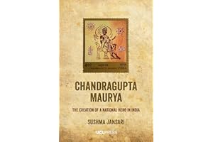 Chandragupta Maurya: The creation of a national hero in India