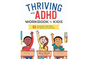 Thriving with ADHD Workbook for Kids: 60 Fun Activities to Help Children Self-Regulate, Focus, and Succeed