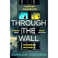 Used Paperback: "Through The Wall" By Caroline Corcoran - A Gripping 2019 Psychological Thriller
