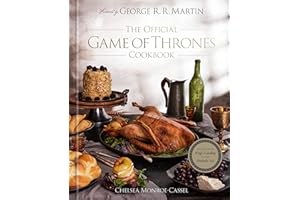 The Official Game of Thrones Cookbook: Recipes from King's Landing to the Dothraki Sea (Song of Ice and Fire)
