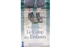 Le camp des enfants: Un roman basé sur l'histoire vraie du terrible bloc 31