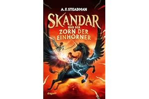 Skandar und der Zorn der Einhörner: Fantasy-Epos für Jugendliche, die Percy Jackson lieben | Gewinner der Kalbacher Klapperschlange 2023 | Jungsbuch Fantasy | Bestsellerreihe aus Großbritannien