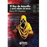 El Rey de Amarillo y otros relatos de terror (Colecci&oacute;n Misterio)