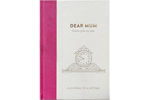 Dear Mum, From You To Me: Memory Journal Capturing Your Mother's Own Amazing Stories (Journals Of A Lifetime): Timeless Collection