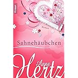 Sahnehäubchen: Roman