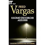 L'uomo dei cerchi azzurri (I casi del Commissario Adamsberg Vol. 1)