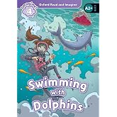 Oxford Read and Imagine: Level 4: Swimming with Dolphins Audio Pack