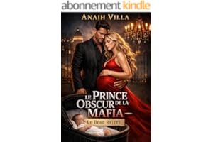 LE PRINCE OBSCUR DE LA MAFIA: LE BÉBÉ REJETÉ