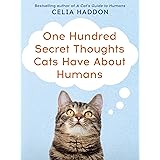 One Hundred Secret Thoughts Cats have about Humans