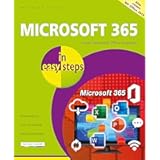 Microsoft 365 in easy steps: Covers MS Office 365 and Office 2019: Covers Microsoft Office essentials
