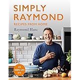 Simply Raymond: Recipes from Home - The Sunday Times Bestseller, includes recipes from the ITV series