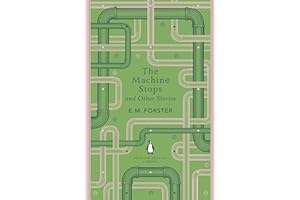The Machine Stops and Other Stories (The Penguin English Library)