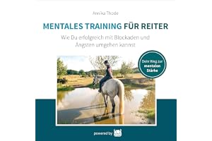 Mentales Training für Reiter: Wie du erfolgreich mit Blockaden und Ängsten umgehen kannst