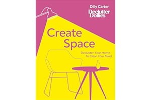 Create Space: Declutter Your Home to Clear Your Mind