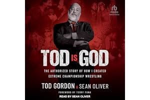 Tod is God: The Authorized Story of How I Created Extreme Championship Wrestling