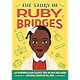 The Story of Ruby Bridges: An Inspiring Biography for Young Readers (The Story of Biographies)