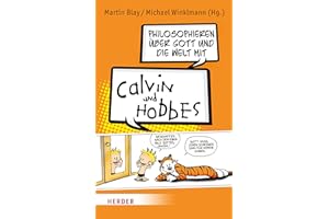Philosophieren über Gott und die Welt mit Calvin und Hobbes