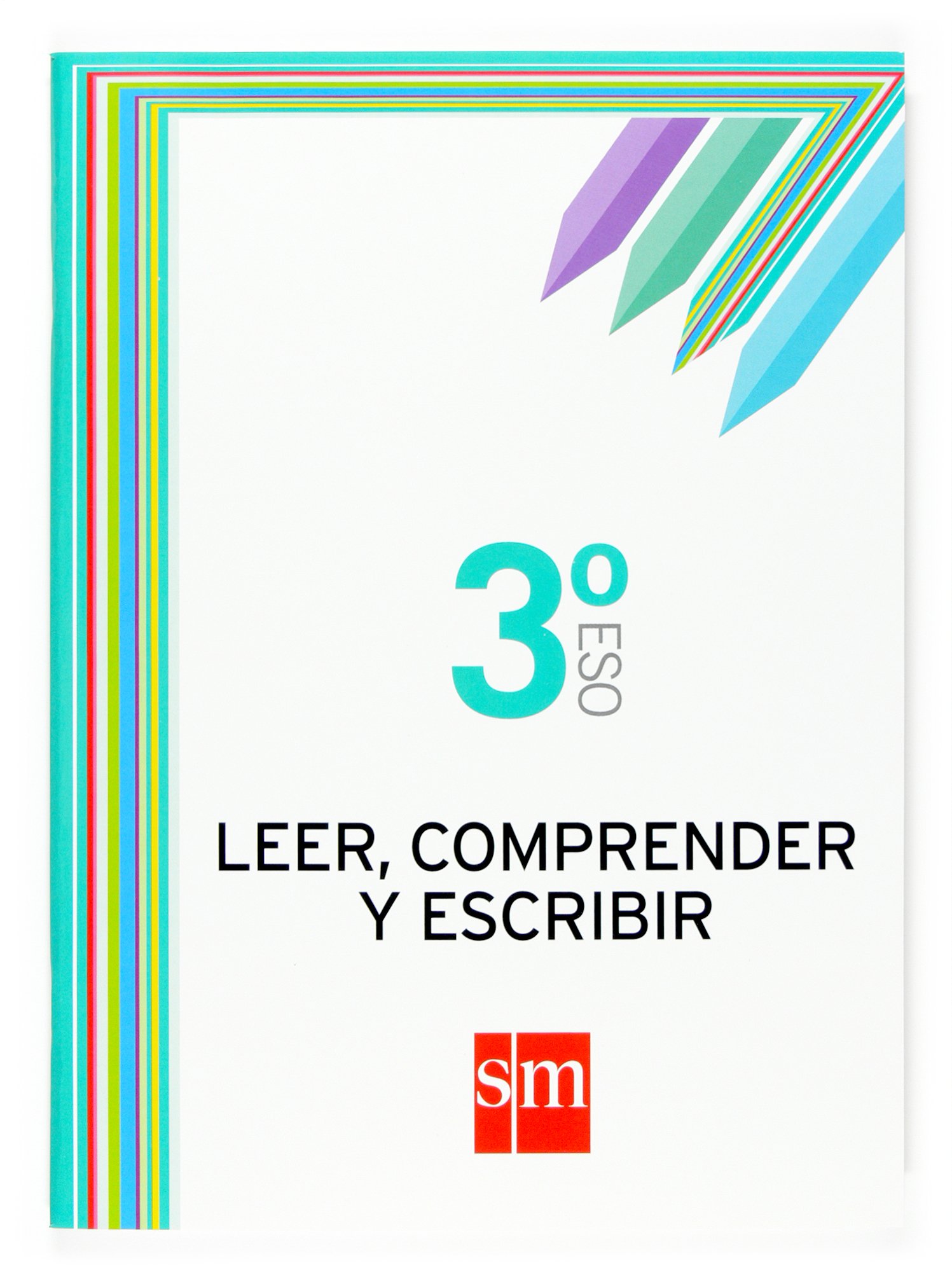 Leer, comprender y escribir. 3 ESO