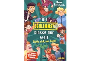 Die schlimmste Klasse der Welt (Band 2) - Rette sich, wer kann!: Spritzig-freches Kinderbuch mit vielen lustigen Illustrationen für Kinder ab 10 Jahren